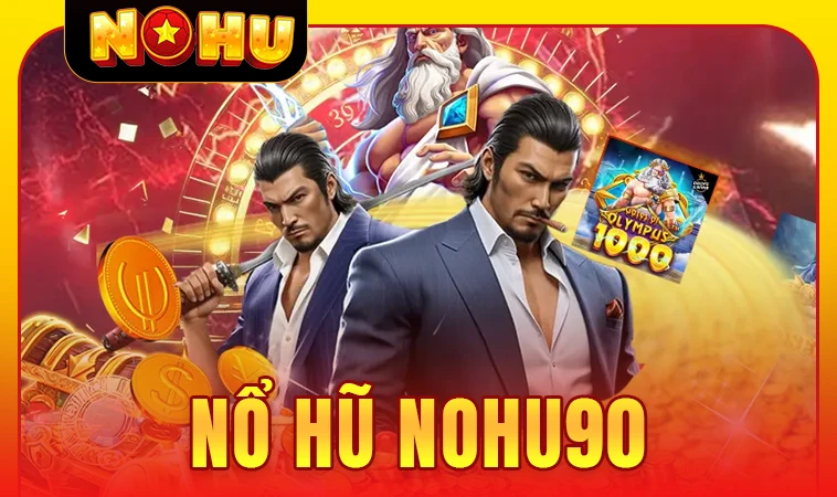 Sảnh nổ hũ NOHU90 thiết kế giao diện đẹp, ấn tượng